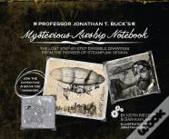 Professor Jonathan T. Buck'S Mysterious Airship Notebook