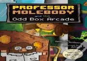 Professor Molebody And The Odd Box Arcade