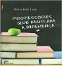 Professores que Marcam a Diferença - Preview