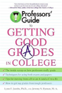 Professors' Guide(Tm) To Getting Good Grades In College - Preview