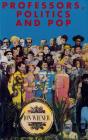 Professors, Politics And Pop - Preview