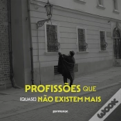 Capa do artigo Profissões Que (Quase) Não Existem Mais