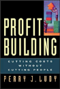Profit Building: Cutting Costs Without Cutting People - Preview
