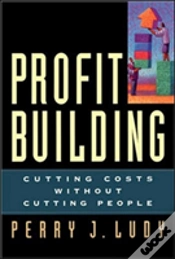 Capa do artigo Profit Building: Cutting Costs Without Cutting People