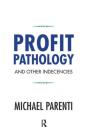 Profit Pathology And Other Indecencies - Preview