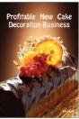 Profitable New Cake Decoration Business - Preview