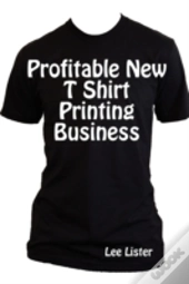Profitable New T Shirt Printing Business