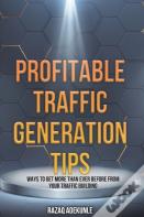 Profitable Traffic Generation Tips