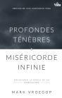 Profondes Ténèbres, Miséricorde Infinie - Preview