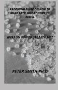 Profound Guide On How To Make Bath Salt At Home To Resell