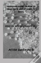 Profound Guide On How To Make Bath Salt At Home To Resell
