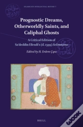 Prognostic Dreams, Otherworldly Saints, And Caliphal Ghosts