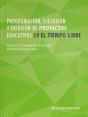 Programación, Ejecución Y Difusión De Proyectos Educativos En El Tiempo Libre - Preview