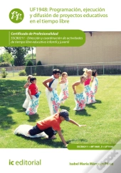 Programacion, Ejecucion Y Difusionde Proyectos Educativos En El Tiempo Libre. Sscb0211 - Direccion Y Coo