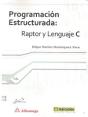 Programación Estructurada: Raptor Y Lenguaje C - Preview
