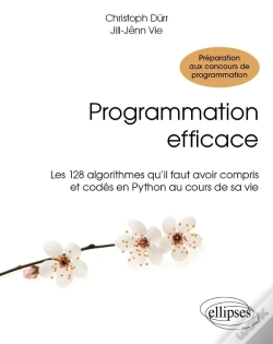 Capa do artigo Programmation Efficace - 128 Algorithmes Qu'Il Faut Avoir Compris Et Codés En Python Au Cours De Sa Vie