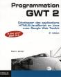 Programmation Gwt 2, 2e Edition - Couvre La Version Gwt 2.4. - Preview