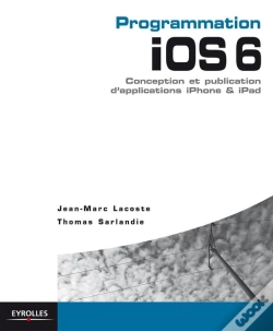 Capa do artigo Programmation Ios 6 Pour Iphone Et Ipad ; Conception, Programmation Et Publication