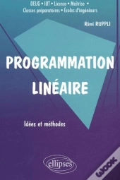 Programmation Linéaire - Idées Et Méthodes