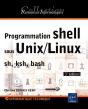 Programmation Shell Sous Unix/Linux - Sh (Bourne), Ksh, Bash [3ieme Edition] - Preview