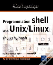 Capa do artigo Programmation Shell Sous Unix/Linux - Sh (Bourne), Ksh, Bash [3ieme Edition]