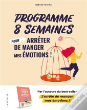 Programme 8 Semaines Pour Arrêter De Manger Mes Émotions !
