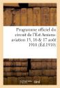 Programme Officiel Du Circuit De L'Est Amiens-Aviation 15, 16 & 17 Aout 1910 - Preview