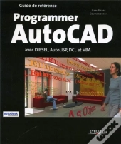 Programmer Autocad : Avec Diesel, Autolisp, Dcl Et Vba