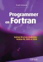 Programmer En Fortran ; Fortran 90 Et Ses Évolutions ; Fortran 95, 2003 Et 2008 (2e Édition) - Preview