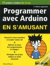 Programmer En S'Amusant Arduino, 2e Pour Les Nuls