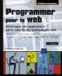 Programmer Pour Le Web ; Développer Des Applications Par La Maîtrise Des Technologies Web (2e Édition) - Preview
