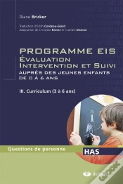 Capa do artigo Programmes Eis Évaluation, Intervention Et Suivi Auprès Des Jeunes Enfants De 0 À 6 Ans Tome 3 ; Curriculum (3 À 6 Ans)