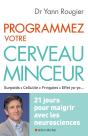 Programmez Votre Cerveau Minceur ; 21 Jours Pour Maigrir Avec Les Neurosciences - Preview