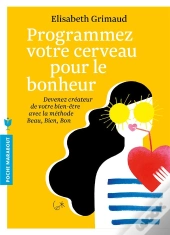 Programmez Votre Cerveau Pour Le Bonheur