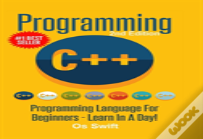 Programming: C ++ Programming: Programming Language For Beginners: Learn In A Day!
