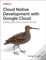 Programming Cloud Native Applications With Google Cloud