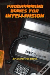 Programming Games For Intellivision