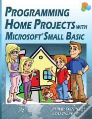 Programming Home Projects With Microsoft Small Basic