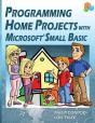 Programming Home Projects With Microsoft Small Basic - Preview