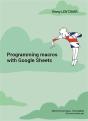 Programming Macros With Google Sheets - Preview