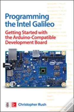 Capa do artigo Programming The Intel Galileo: Getting Started With The Arduino -Compatible Development Board