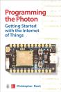 Programming The Photon: Getting Started With The Internet Of Things - Preview