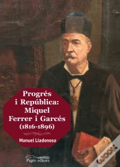 Capa do artigo Progrés I República: Miquel Ferrer I Garcés (1816-1896)