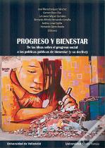 Progreso Y Bienestar. De Las Ideas Sobre El Progreso Social A Las Políticas Públicas De Bienestar (Y