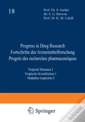Progress In Drug Research / Fortschritte Der Arzneimittelforschung / Progres Des Recherches Pharmaceutiques