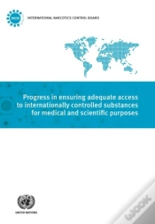 Capa do artigo Progress In Ensuring Adequate Access To Internationally Controlled Substances For Medical And Scientific Purposes