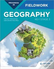 Progress In Geography Fieldwork: Key Stage 3