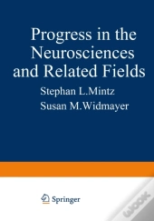 Progress In The Neurosciences And Related Fields