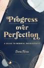 Progress Over Perfection - Preview