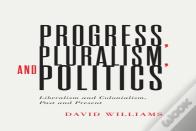 Progress, Pluralism, And Politics